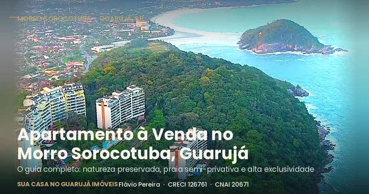 Apartamento à Venda no Morro Sorocotuba, Guarujá: O Guia Completo